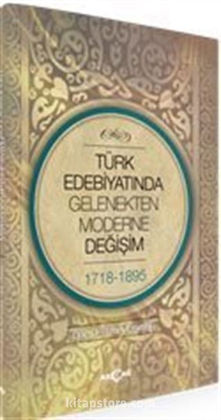 Türk Edebiyatında Gelenekten Moderne Değişim