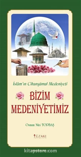 Bizim Medeniyetimiz (Tek Renk Baskı)