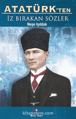 Atatürk'ten İz Bırakan Sözler