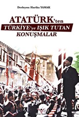 Atatürk'ten Türkiye'ye Işık Tutan Konuşmalar