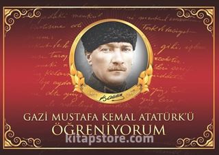 Gazi Mustafa Kemal Atatürk'ü Öğreniyorum