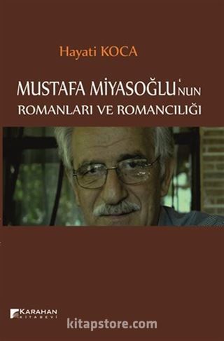 Mustafa Miyasoğlu'nun Romanları ve Romancılığı