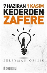 7 Haziran 1 Kasım Kederden Zafere