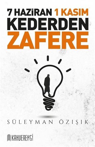 7 Haziran 1 Kasım Kederden Zafere