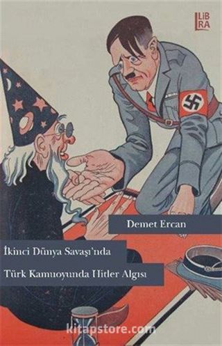 İkinci Dünya Savaşı'nda Türk Kamuoyunda Hitler Algısı