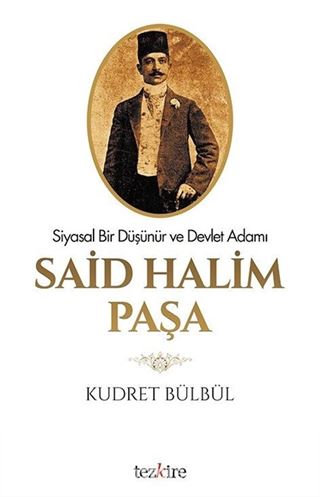 Siyasal Bir Düşünür ve Devlet Adamı Said Halim Paşa