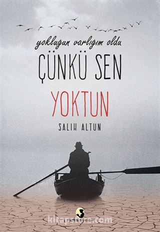 Yokluğun Varlığın Oldu Çünkü Sen Yoktun