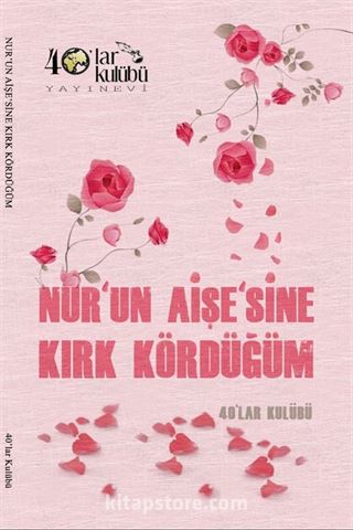 Nur'un Aişe'sine Kırk Kördüğüm