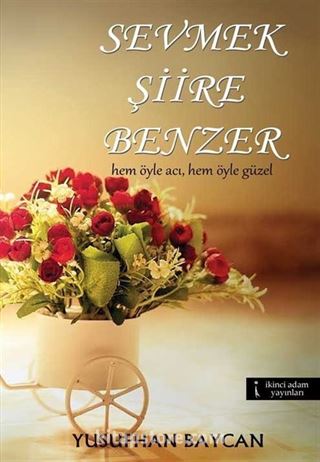 Sevmek Şiire Benzer