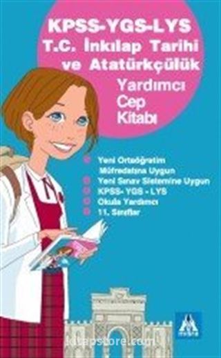 KPSS-YGS-LYS T.C. İnkılap Tarihi ve Atatürkçülük Yardımcı Cep Kitabı