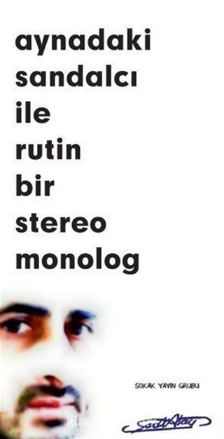 Aynadaki Sandalcı ile Rutin Bir Stereo Monolog