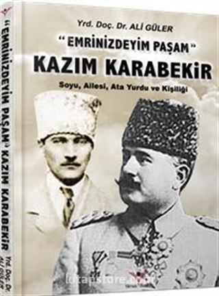 Emrinizdeyim Paşam - Kazım Karabekir