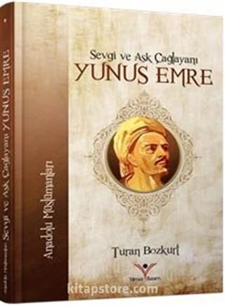 Sevgi ve Aşk Çağlayanı Yunus Emre