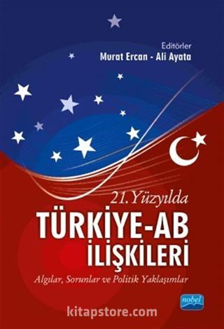 21. Yüzyılda Türkiye-AB İlişkileri