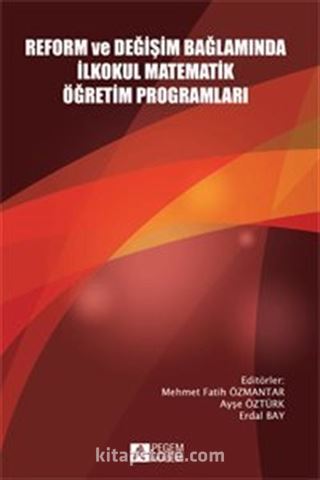 Reform ve Değişim Bağlamında İlkokul Matematik Öğretim Programları