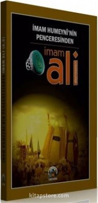 İmam Humeyni'nin Penceresinden İmam Ali (a.s)