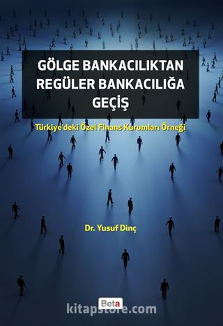 Gölge Bankacılıktan Regüler Bankacılığa Geçiş