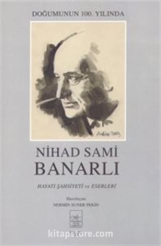 Nihad Sami Banarlı Hayatı Şahsiyeti ve Eserleri