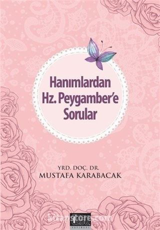 Hanımlardan Hz. Peygamber'e Sorular