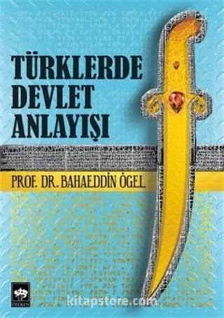 Türklerde Devlet Anlayışı