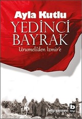 Yedinci Bayrak Urumeli'den İzmir'e