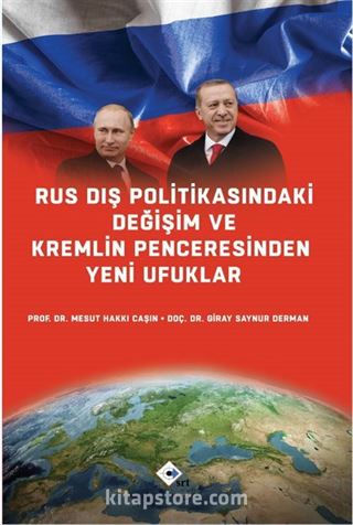 Rus Dış Politikasındaki Değişim ve Kremlin Penceresinden Yeni Ufuklar