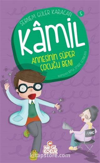 Annesinin Süper Çocuğu Ben! / Kamil 5