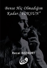 Bense Hiç Olmadığım Kadar 'Yoksun'