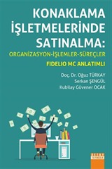 Konaklama İşletmelerinde Satınalma: Organizasyon-İşlemler-Süreçler / Fidelio Mc Anlatımlı