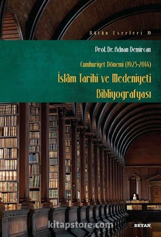 İslam Tarihi ve Medeniyeti Bibliyografyası (Cumhuriyet Dönemi 1923-2014)