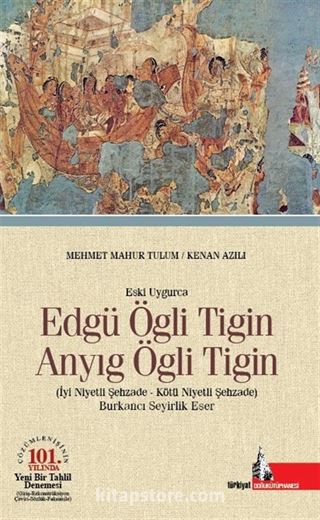 Eski Uygurca Edgü Ögli Tigin Anyıg Ögli Tigin