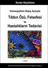 Homeopatinin Bakış Açısıyla Tıbbın Özü , Felsefesi ve Hastalıkların Tedavisi