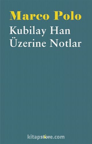 Kubilay Han Üzerine Notlar