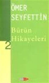 Ömer Seyfettin Bütün Hikayeleri -2-