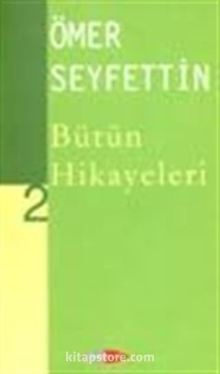 Ömer Seyfettin Bütün Hikayeleri -2-