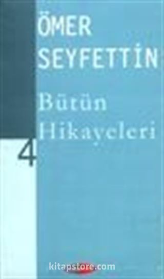 Ömer Seyfettin Bütün Hikayeleri -4-