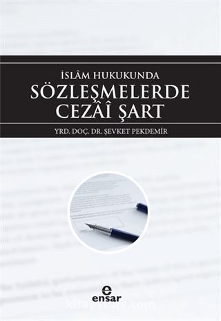 İslam Hukukunda Sözleşmelerde Cezai Şart