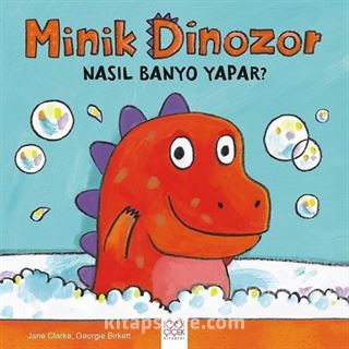 Minik Dinozor Nasıl Banyo Yapar?