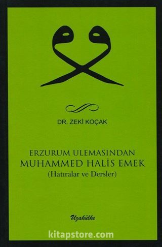 Erzurum Ulemasından Muhammed Halis Emek (Hatıralar ve Dersler)