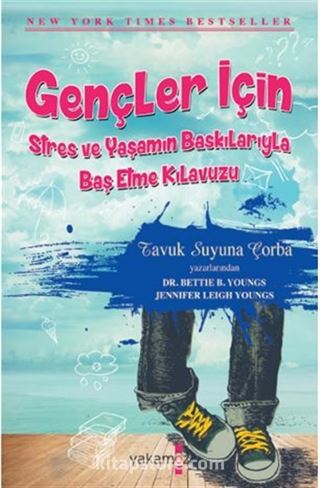 Gençler İçin Stres ve Yaşamın Baskılarıyla Baş Etme Kılavuzu