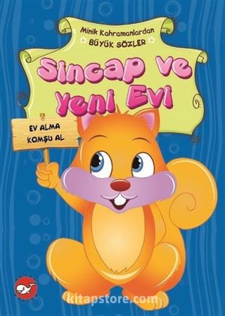 Sincap ve Yeni Evi / Minik Kahramanlardan Büyük Sözler