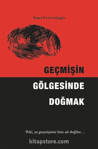 Geçmişin Gölgesinde Doğmak