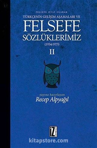 Felsefe Dili Olarak Türkçenin Gelişim Aşamaları ve Felsefe Sözlüklerimiz 2