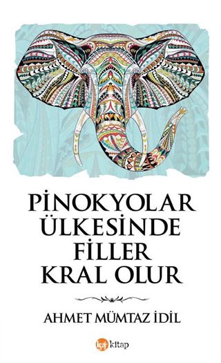 Pinokyolar Ülkesinde Filler Kral Olur