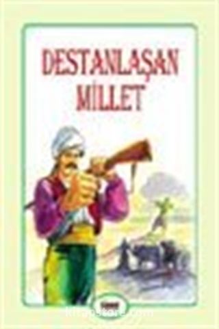 Destanlaşan Millet