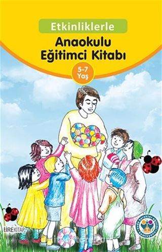 Etkinliklerle Anaokulu Eğitimci Kitabı (5-7 Yaş)