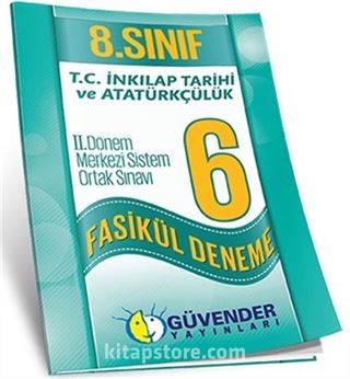 8. Sınıf T.C. İnkılap Tarihi ve Atatürkçülük 2. Dönem Merkezi Sistem Ortak Sınavı 6 Fasikül Deneme