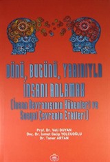 Dünü, Bugünü, Yarınıyla İnsanı Anlamak (İnsan Davranışının Kökenleri ve Sosyal Çevrenin Etkileri)