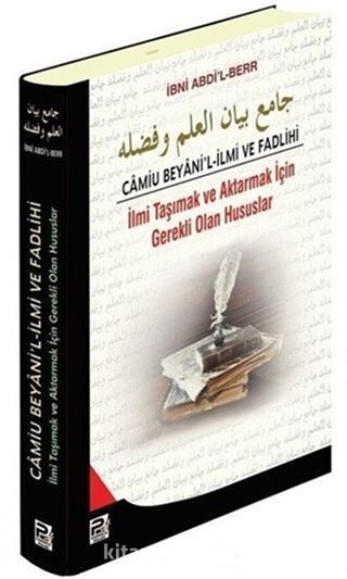 Camiu Beyani'l-İlmi ve Fadlihi İlmi Taşımak ve Aktarmak İçin Gerekli Olan Hususlar