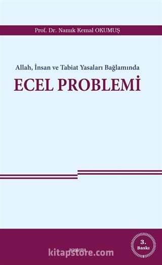 Allah, İnsan ve Tabiat Yasaları Bağlamında Ecel Problemi